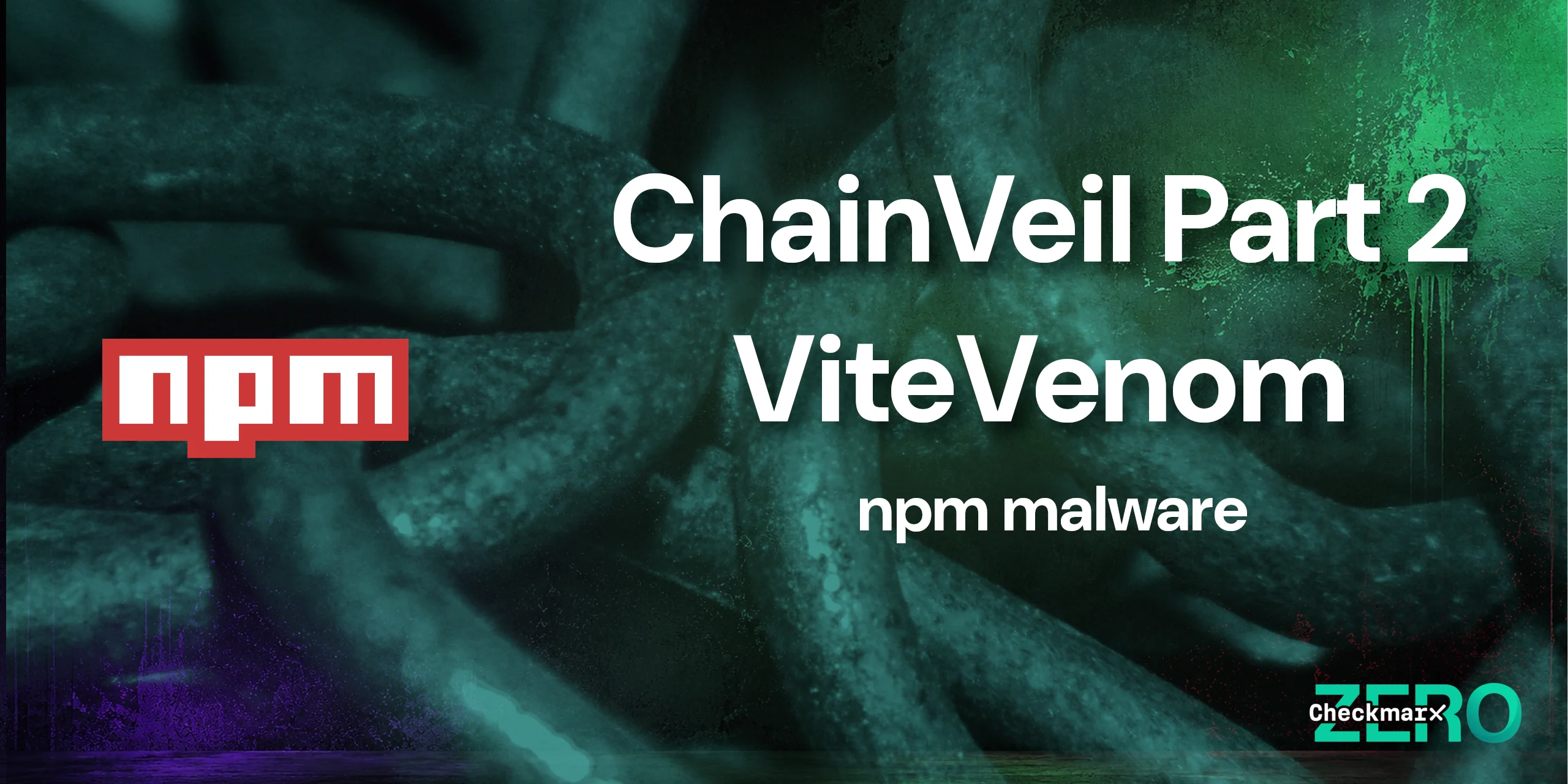 Sequel to ChainVeil npm malware: ViteVenom - Checkmarx Zero